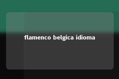 flamenco belgica idioma