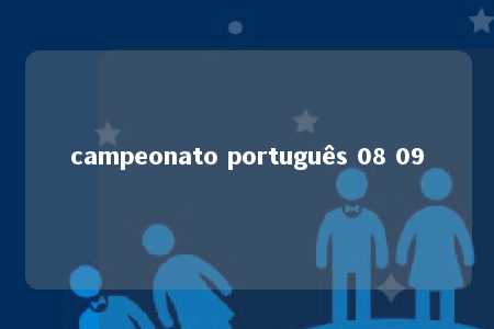 campeonato português 08 09