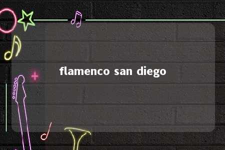 flamenco san diego