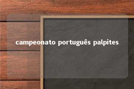 campeonato português palpites