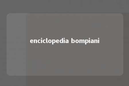 enciclopedia bompiani