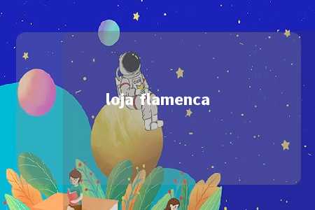 loja flamenca