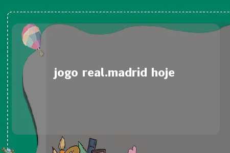 jogo real.madrid hoje