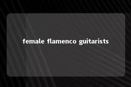 female flamenco guitarists