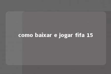 como baixar e jogar fifa 15