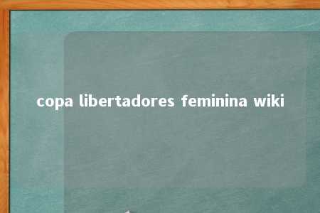 copa libertadores feminina wiki