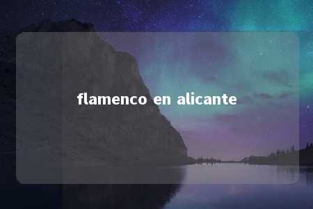 flamenco en alicante