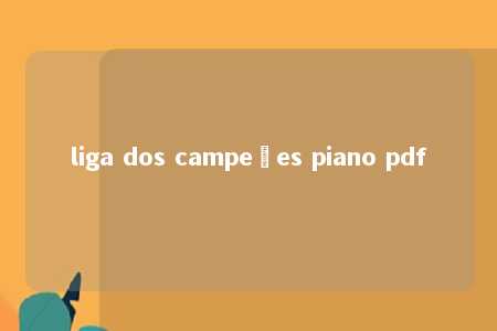 liga dos campeões piano pdf