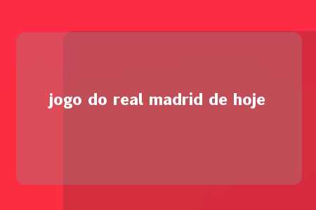 jogo do real madrid de hoje