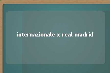 internazionale x real madrid