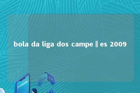 bola da liga dos campeões 2009