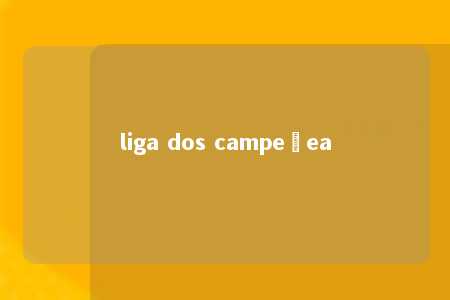 liga dos campeõea