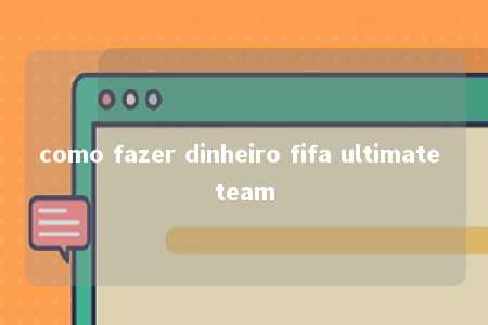 como fazer dinheiro fifa ultimate team