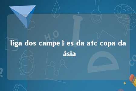 liga dos campeões da afc copa da ásia