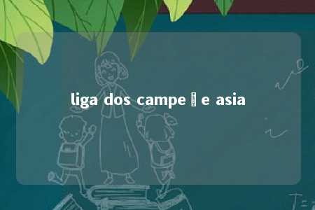 liga dos campeõe asia