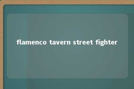 flamenco tavern street fighter