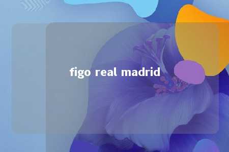 figo real madrid