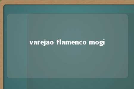 varejao flamenco mogi