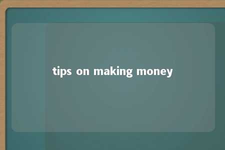 tips on making money