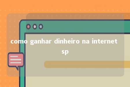 como ganhar dinheiro na internet sp