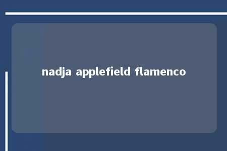 nadja applefield flamenco