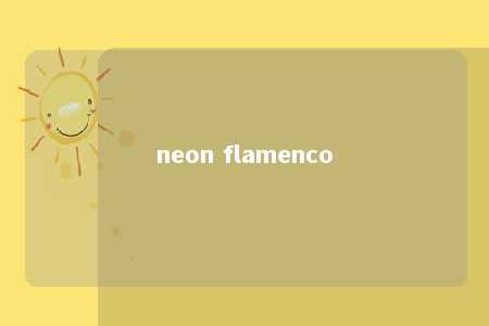 neon flamenco