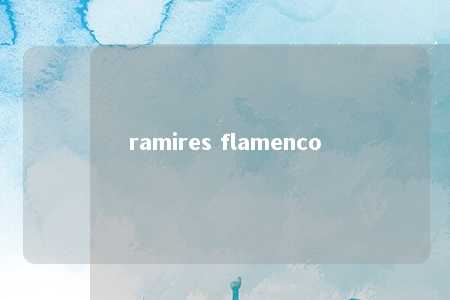 ramires flamenco