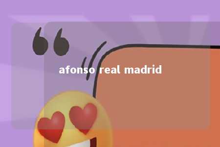 afonso real madrid