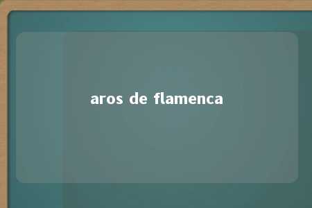 aros de flamenca