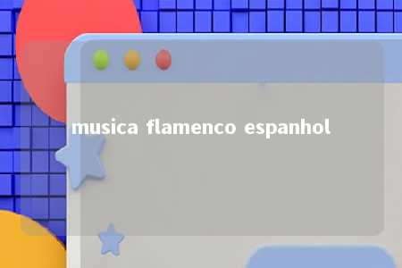 musica flamenco espanhol