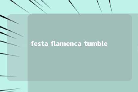 festa flamenca tumble