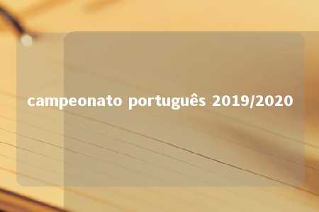 campeonato português 2019/2020