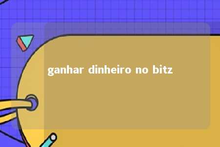 ganhar dinheiro no bitz