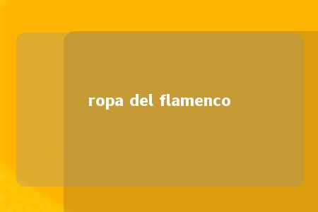 ropa del flamenco