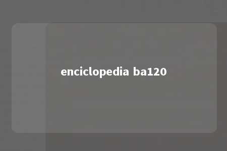 enciclopedia ba120