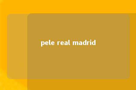 pele real madrid