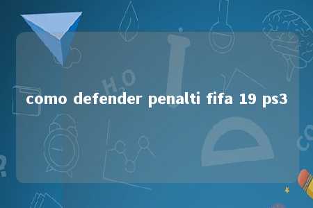 como defender penalti fifa 19 ps3