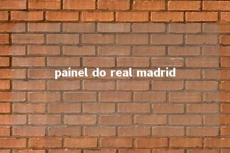 painel do real madrid