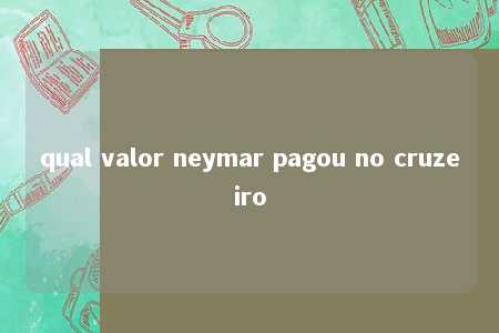 qual valor neymar pagou no cruzeiro