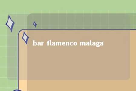 bar flamenco malaga