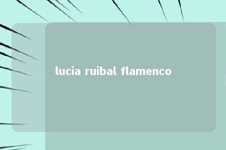 lucia ruibal flamenco