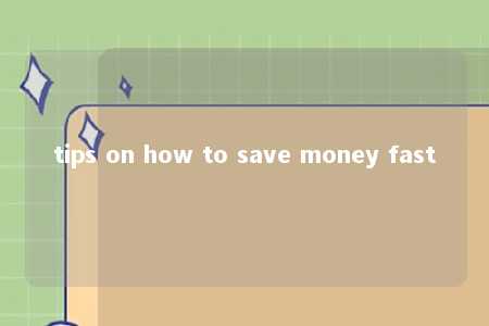 tips on how to save money fast