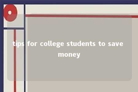 tips for college students to save money