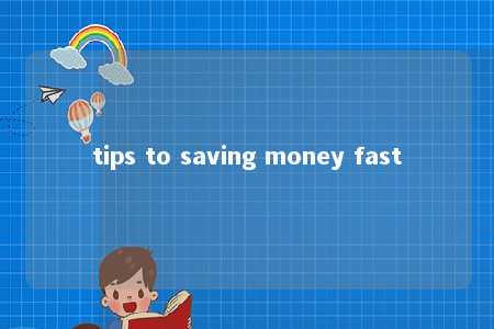 tips to saving money fast